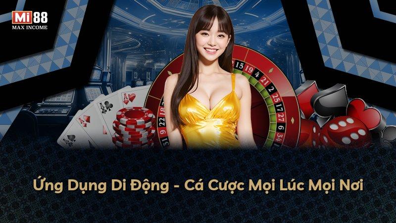 Ứng Dụng Di Động - Cá Cược Mọi Lúc Mọi Nơi