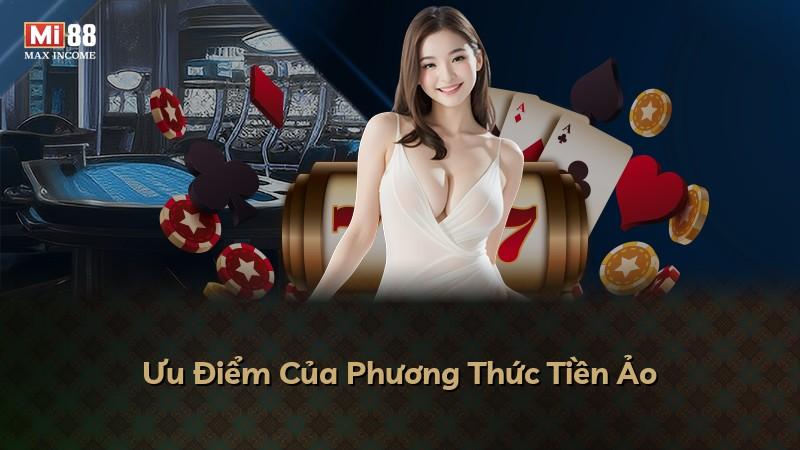 Ưu Điểm Của Phương Thức Tiền Ảo