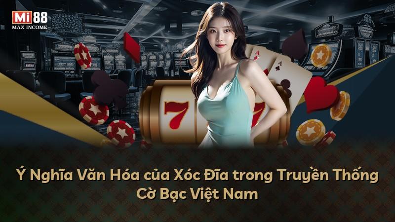 Ý Nghĩa Văn Hóa của Xóc Đĩa trong Truyền Thống Cờ Bạc Việt Nam